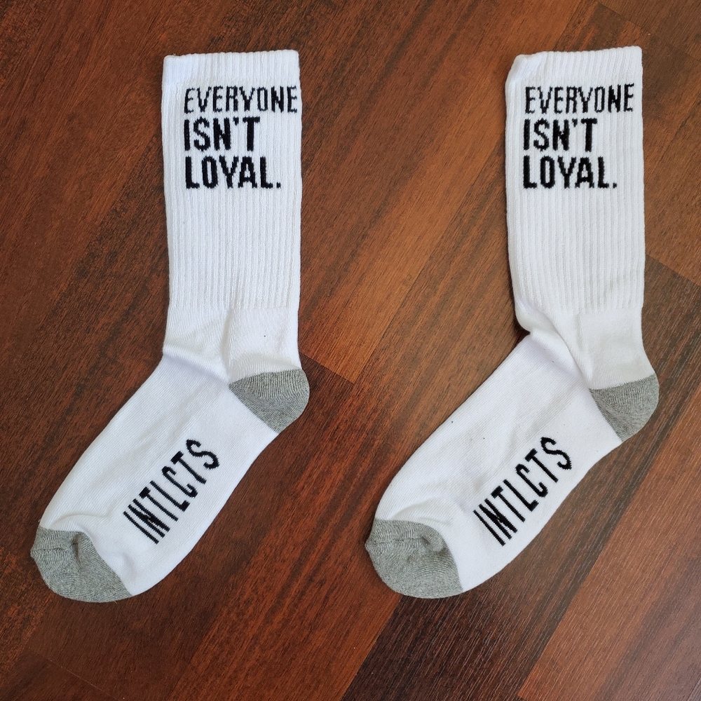 Everyone Isn't Loyal Socks